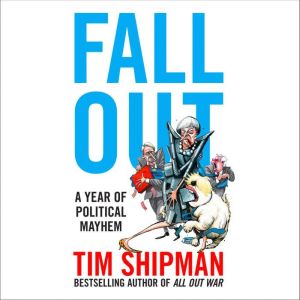 Fall Out, Tim Shipman