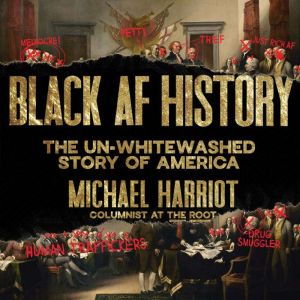 Black AF History, Michael Harriot