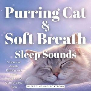 Purring Cat Soft Breath Sleep Sound..., Sleeptime Publications