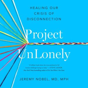 Project UnLonely, Jeremy Nobel, MD