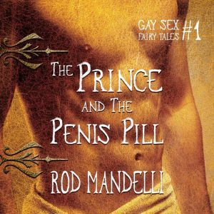 The Prince  The Penis Pill, Rod Mandelli