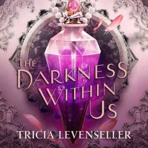 The Darkness Within Us, Tricia Levenseller
