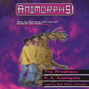 The Prophecy (Animorphs #34), K. A. Applegate