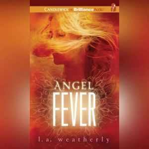 Angel Fever, L. A. Weatherly