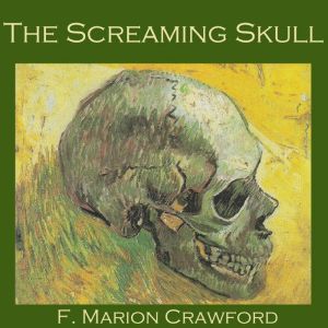 The Screaming Skull, F. Marion Crawford
