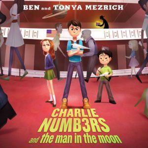 Charlie Numbers and the Man in the Mo..., Ben Mezrich