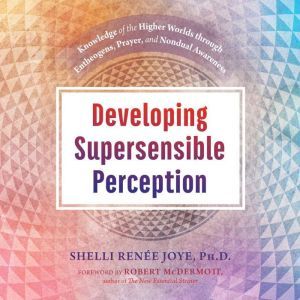 Developing Supersensible Perception, Shelli Renee Joye
