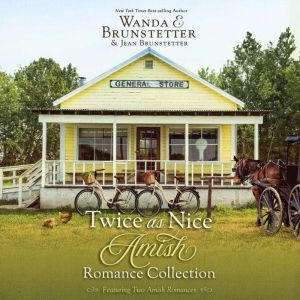 Twice As Nice Amish Romance Collection, Wanda E Brunstetter
