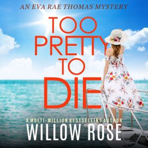 Too Pretty To Die, Willow Rose