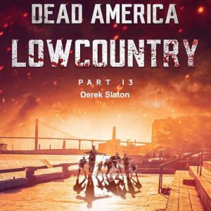 Dead America  Lowcountry Part 13, Derek Slaton