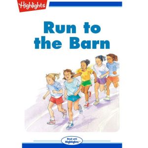Run to the Barn, Highlights for Children