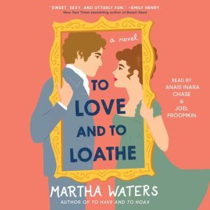 To Love and to Loathe, Martha Waters
