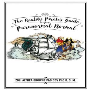 The Reality Pirates Guide to Your Pa..., Zoli Althea Browne