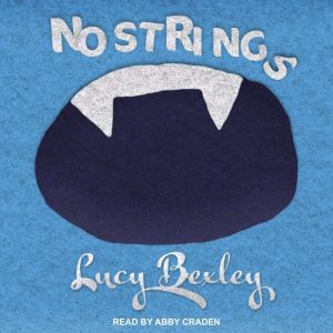 No Strings, Lucy Bexley