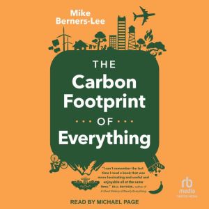 The Carbon Footprint of Everything, Mike Berners-Lee