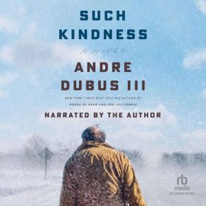 Such Kindness, Andre Dubus, III