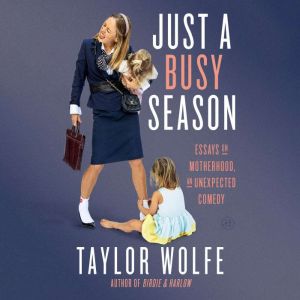 Just a Busy Season, Taylor Wolfe