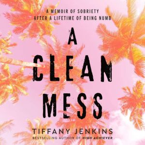 A Clean Mess, Tiffany Jenkins