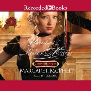 Unmasking the Dukes Mistress, Margaret McPhee