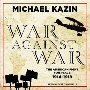 War Against War, Michael Kazin