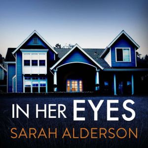 In Her Eyes, Sarah Alderson