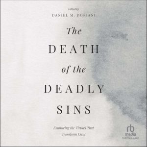 The Death of the Deadly Sins, Daniel M. Doriani