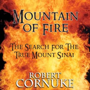 Mountain of Fire The Search for the ..., Robert Cornuke