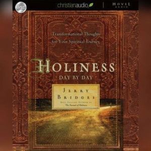Holiness: Day by Day: Transformational Thoughts for Your Spiritual Journey, Jerry Bridges