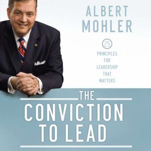 The Conviction to Lead, Albert Mohler