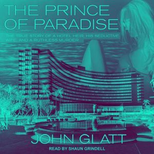 The Prince of Paradise, John Glatt