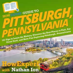 HowExpert Guide to Pittsburgh, Pennsy..., HowExpert