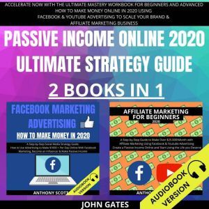 Passive Income Online 2020 Ultimate S..., John Gates