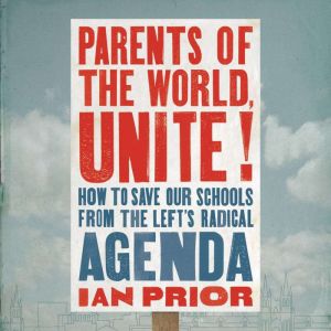 Parents of the World, Unite!, Ian Prior