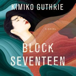 Block Seventeen, Kimiko Guthrie