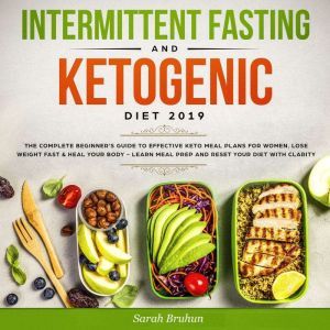 Intermittent Fasting  Ketogenic Diet..., Sarah Bruhn