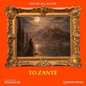 To Zante, Edgar Allan Poe