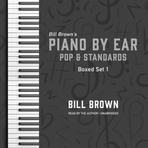 Piano by Ear Pop and Standards Box S..., Bill Brown