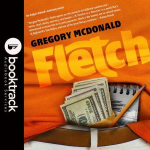 Fletch Booktrack Edition, Gregory Mcdonald