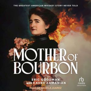 Mother of Bourbon, Eric Goodman