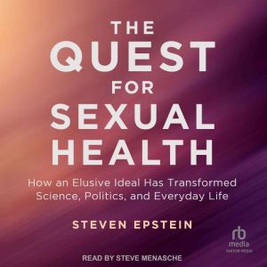 The Quest for Sexual Health, Steven Epstein