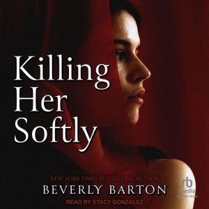 Killing Her Softly, Beverly Barton