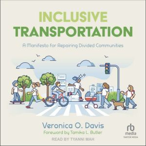 Inclusive Transportation: A Manifesto for Repairing Divided Communities