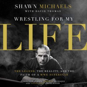 Wrestling for My Life: The Legend and the Faith of a WWE Su GOOD the Reality 