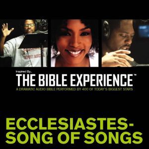 Inspired By ... The Bible Experience Audio Bible - Today's New International Version, TNIV: (20) Ecclesiastes and Song of Songs, Full Cast