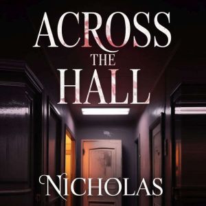 Across the Hall, NICHOLAS