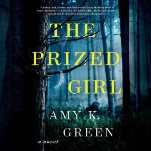 The Prized Girl: A Novel, Amy K. Green