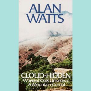 Cloudhidden, Whereabouts Unknown, Alan Watts