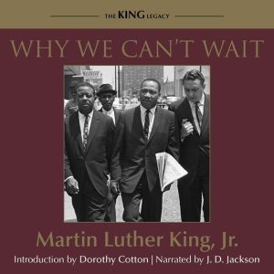 Why We Can't Wait, Dr. Martin Luther King, Jr.
