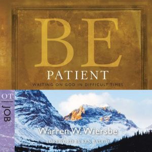 Be Patient (Job): Waiting on God in Difficult Times
