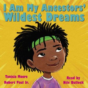 I Am My Ancestors Wildest Dreams, Tanisia Moore